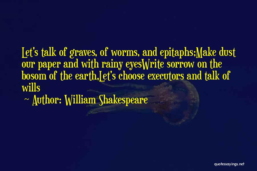 Executors Quotes By William Shakespeare