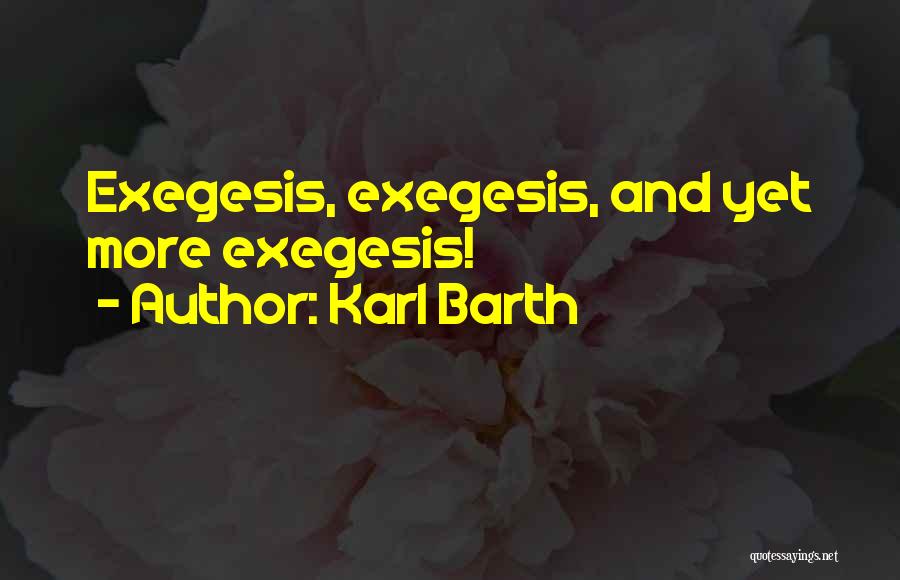 Exegesis Quotes By Karl Barth