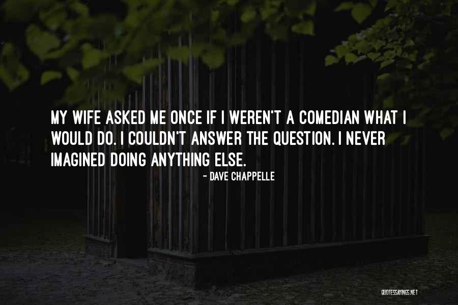 Exegin Quotes By Dave Chappelle Exegin Quotes By Dave Chappelle