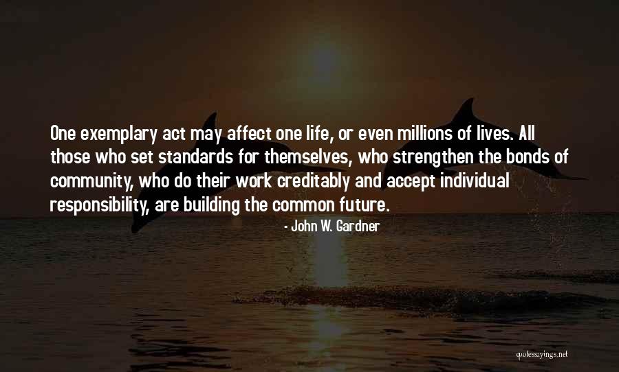Exemplary Quotes By John W. Gardner Exemplary Quotes By John W. Gardner