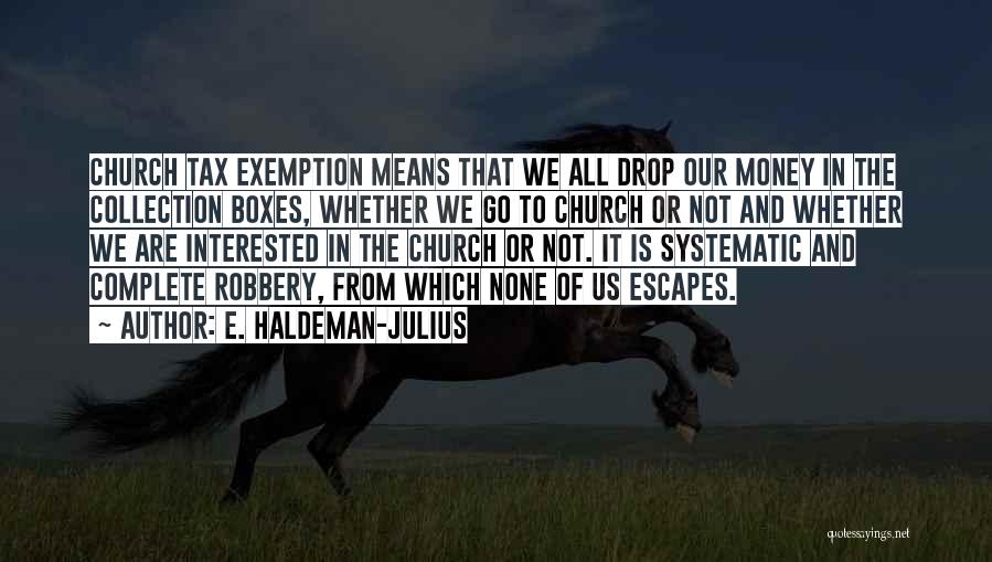 Exemption Quotes By E. Haldeman-Julius