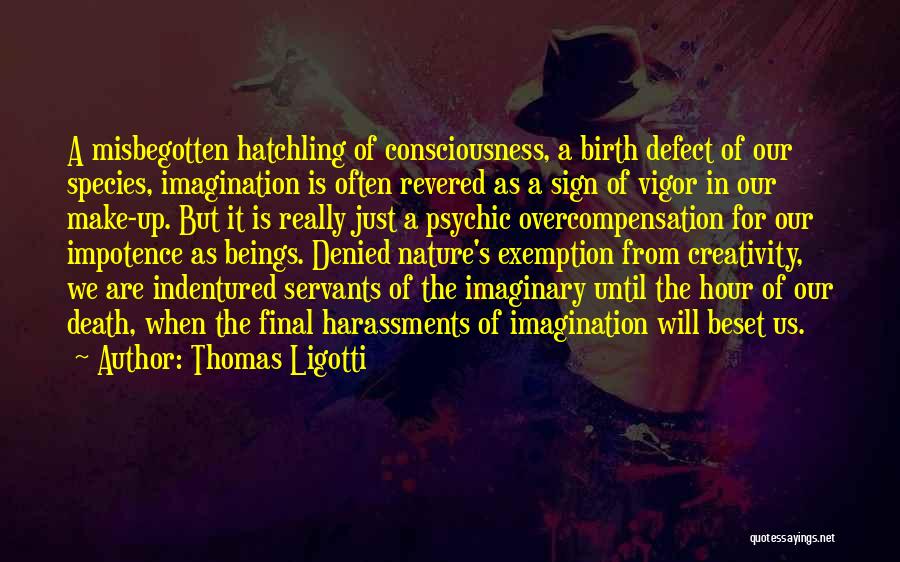 Exemption Quotes By Thomas Ligotti