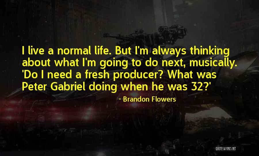 Exenta En Quotes By Brandon Flowers Exenta En Quotes By Brandon Flowers