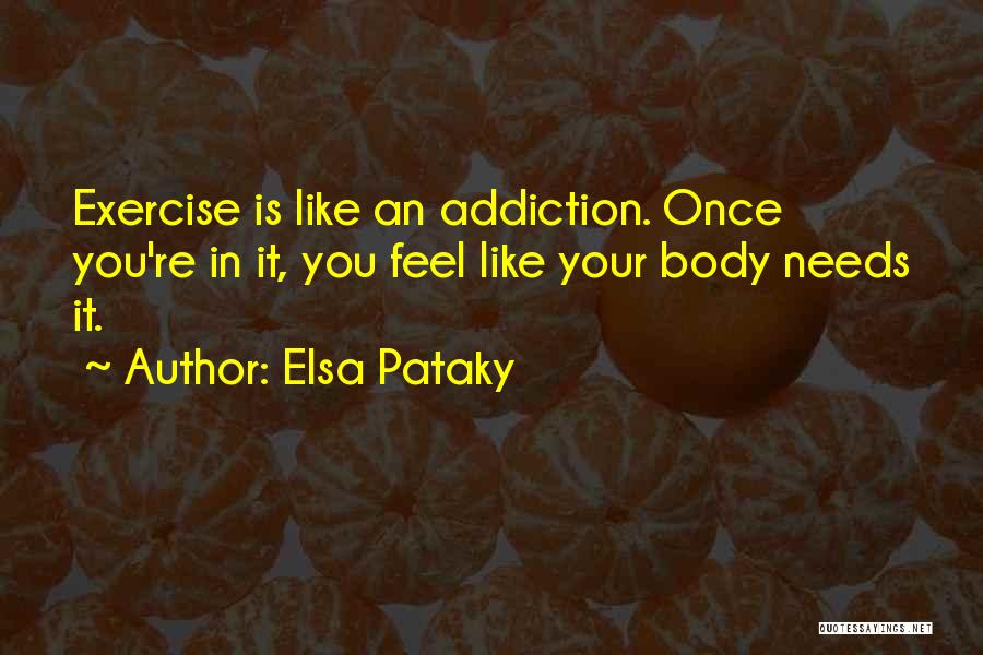 Exercise Addiction Quotes By Elsa Pataky