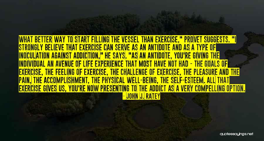 Exercise Addiction Quotes By John J. Ratey Exercise Addiction Quotes By John J. Ratey
