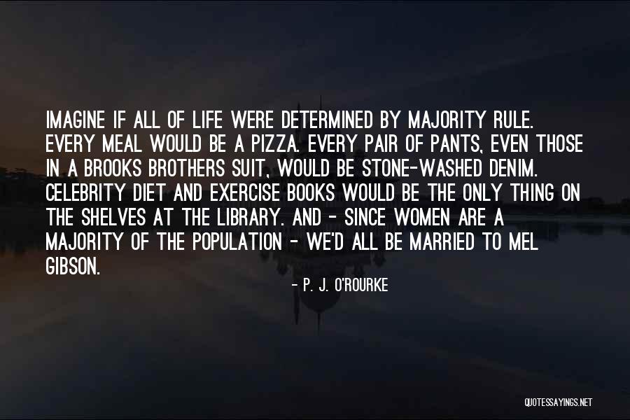 Exercise And Life Quotes By P. J. O'Rourke Exercise And Life Quotes By P. J. O'Rourke