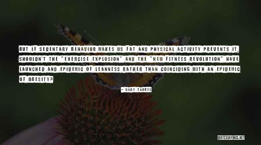 Exercise And Obesity Quotes By Gary Taubes