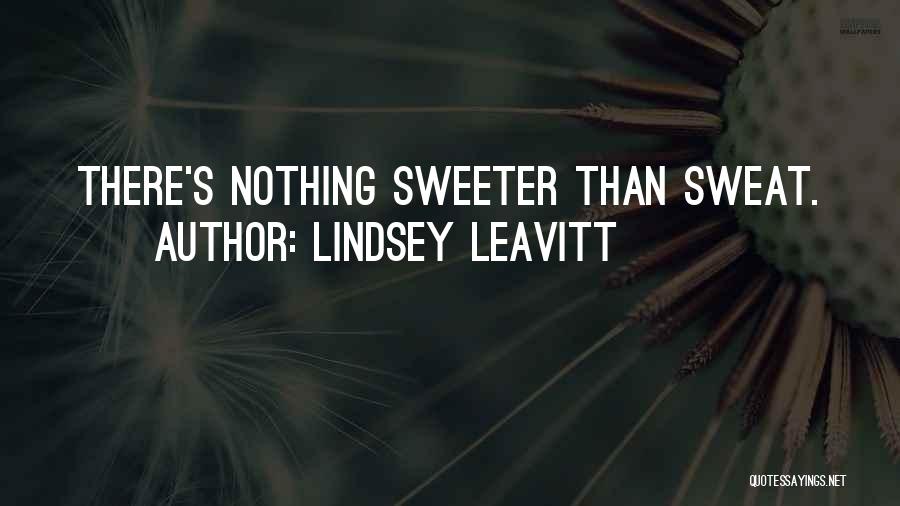Exercise And Sweat Quotes By Lindsey Leavitt