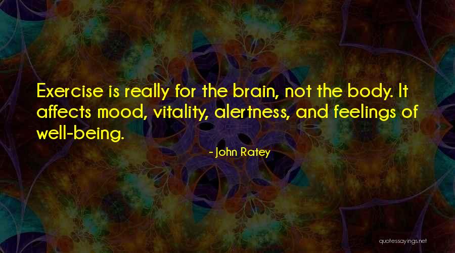 Exercise And The Brain Quotes By John Ratey Exercise And The Brain Quotes By John Ratey