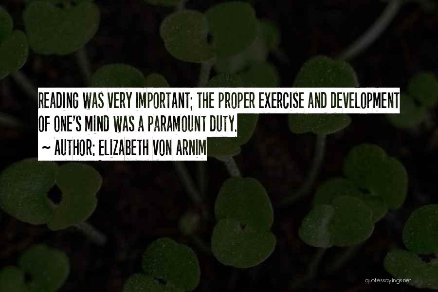 Exercise And The Mind Quotes By Elizabeth Von Arnim