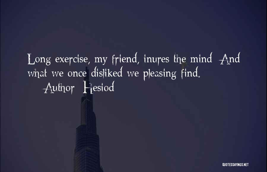 Exercise And The Mind Quotes By Hesiod