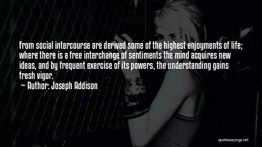 Exercise And The Mind Quotes By Joseph Addison
