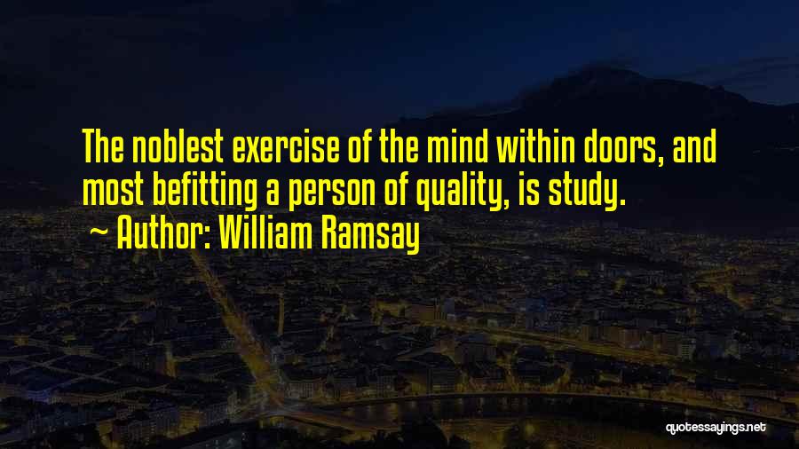 Exercise And The Mind Quotes By William Ramsay