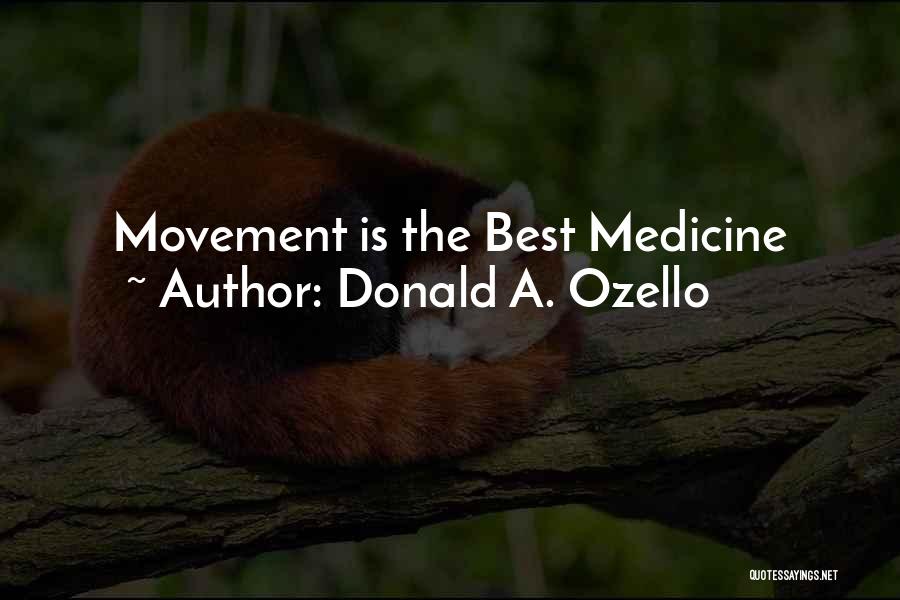Exercise As Medicine Quotes By Donald A. Ozello