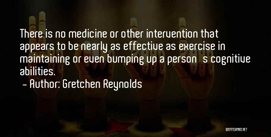 Exercise As Medicine Quotes By Gretchen Reynolds