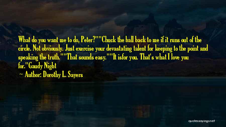 Exercise Ball Quotes By Dorothy L. Sayers