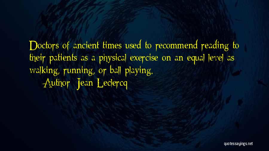 Exercise Ball Quotes By Jean Leclercq