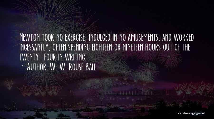 Exercise Ball Quotes By W. W. Rouse Ball