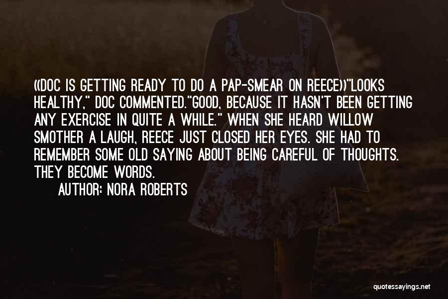 Exercise Being Good For You Quotes By Nora Roberts