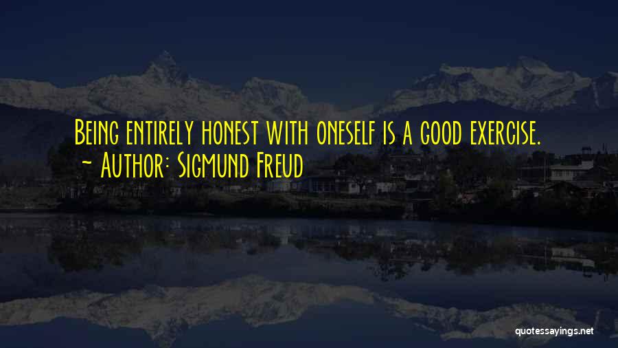 Exercise Being Good For You Quotes By Sigmund Freud