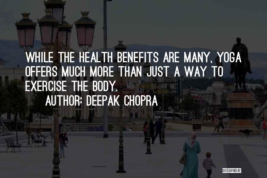 Exercise Benefits Quotes By Deepak Chopra