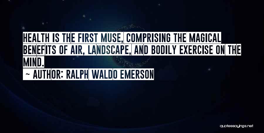 Exercise Benefits Quotes By Ralph Waldo Emerson