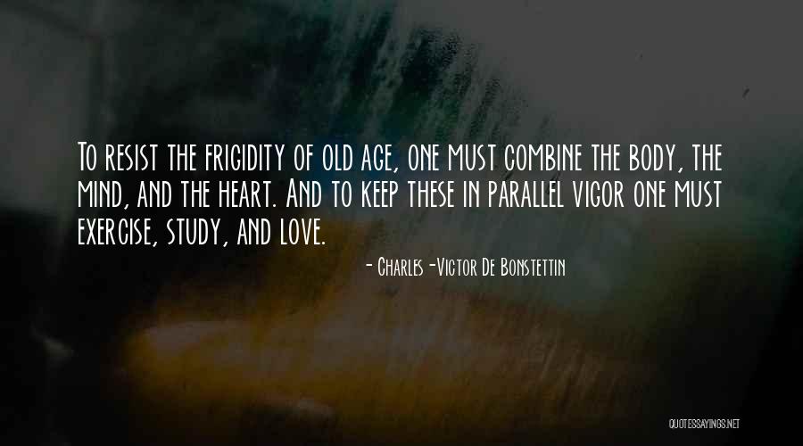 Exercise Body And Mind Quotes By Charles-Victor De Bonstettin Exercise Body And Mind Quotes By Charles-Victor De Bonstettin
