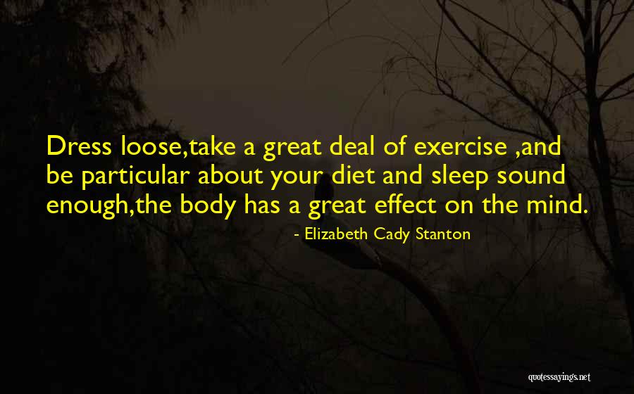 Exercise Body And Mind Quotes By Elizabeth Cady Stanton Exercise Body And Mind Quotes By Elizabeth Cady Stanton
