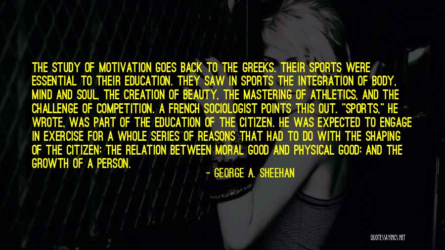 Exercise Body And Mind Quotes By George A. Sheehan Exercise Body And Mind Quotes By George A. Sheehan