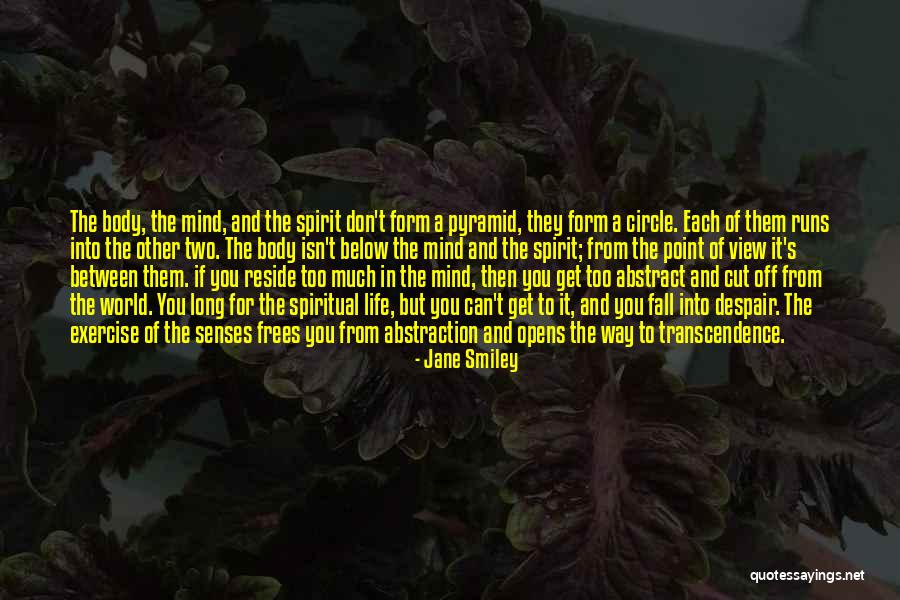 Exercise Body And Mind Quotes By Jane Smiley Exercise Body And Mind Quotes By Jane Smiley
