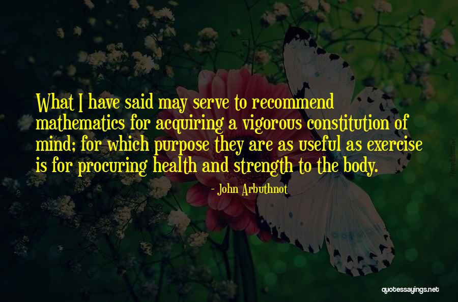 Exercise Body And Mind Quotes By John Arbuthnot Exercise Body And Mind Quotes By John Arbuthnot