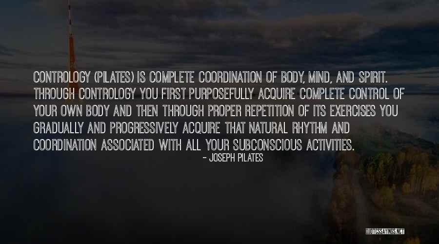 Exercise Body And Mind Quotes By Joseph Pilates Exercise Body And Mind Quotes By Joseph Pilates