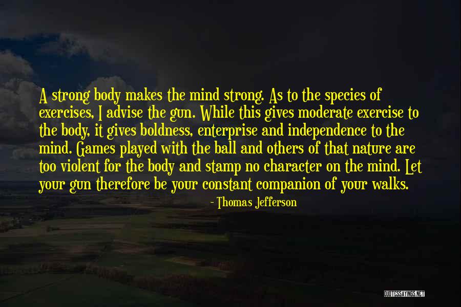 Exercise Body And Mind Quotes By Thomas Jefferson Exercise Body And Mind Quotes By Thomas Jefferson