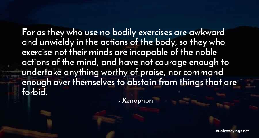 Exercise Body And Mind Quotes By Xenophon Exercise Body And Mind Quotes By Xenophon