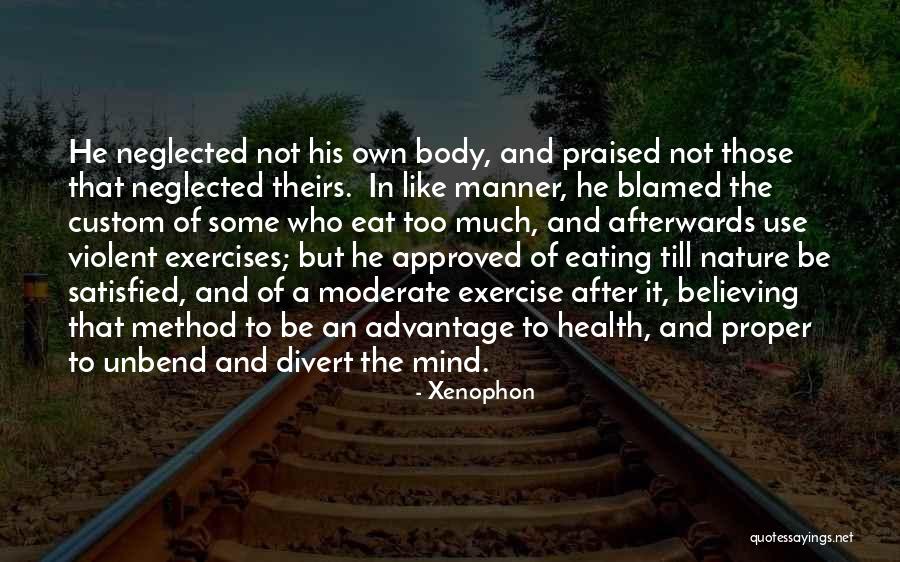 Exercise Body And Mind Quotes By Xenophon Exercise Body And Mind Quotes By Xenophon