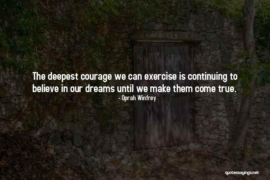 Exercise Courage Quotes By Oprah Winfrey Exercise Courage Quotes By Oprah Winfrey