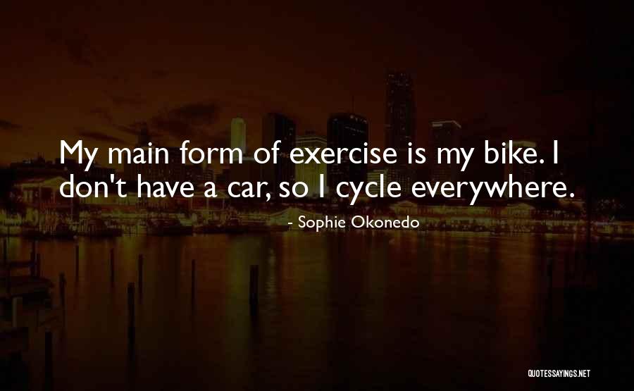 Exercise Cycle Quotes By Sophie Okonedo