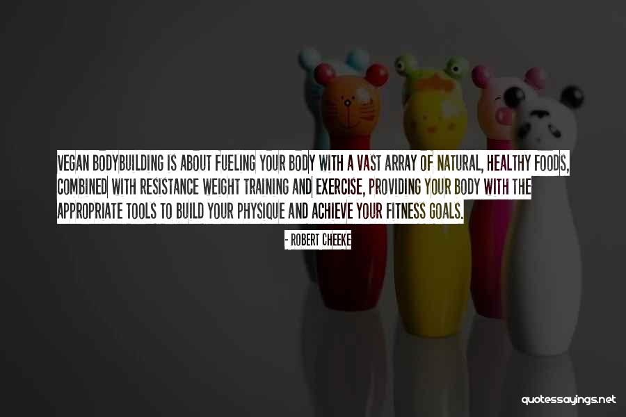 Exercise Goals Quotes By Robert Cheeke Exercise Goals Quotes By Robert Cheeke