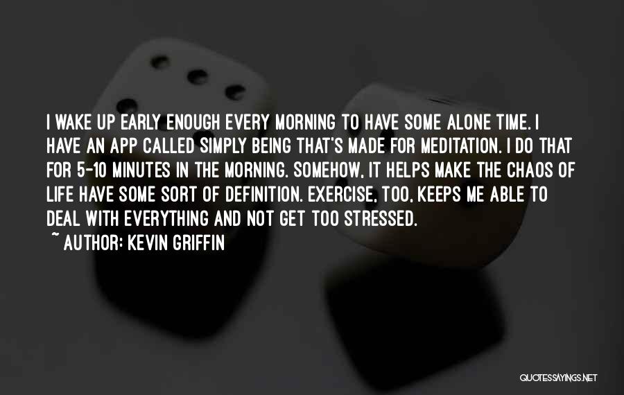 Exercise In The Morning Quotes By Kevin Griffin