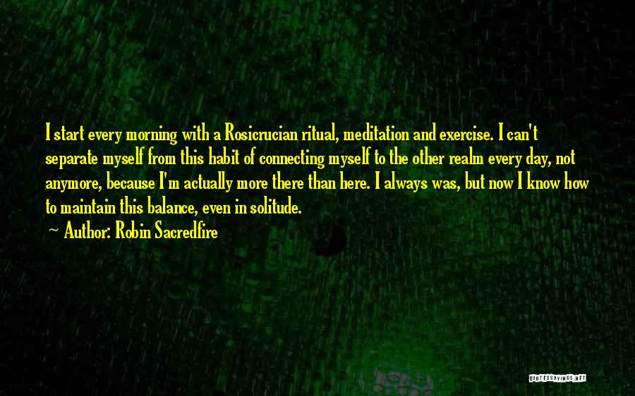 Exercise In The Morning Quotes By Robin Sacredfire