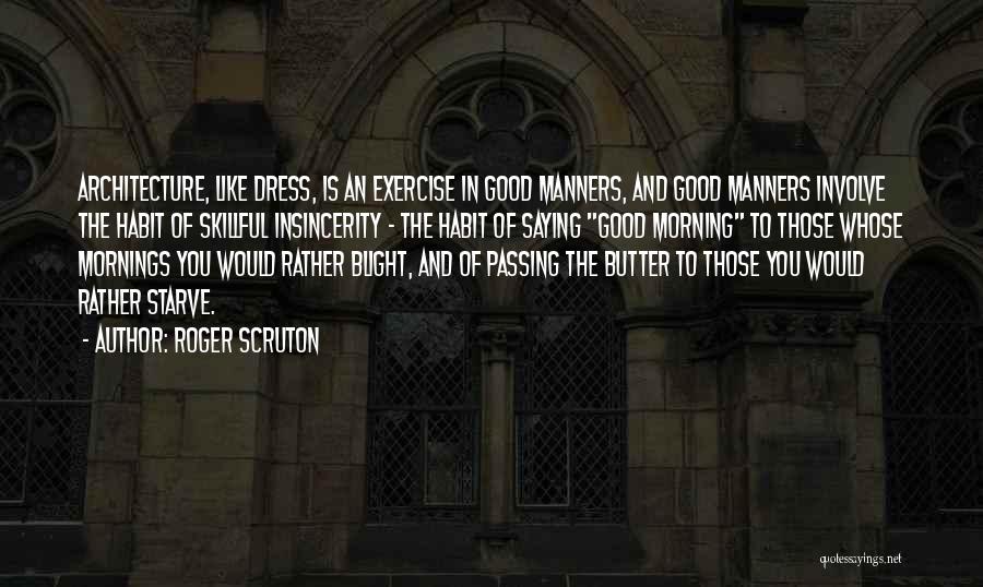 Exercise In The Morning Quotes By Roger Scruton