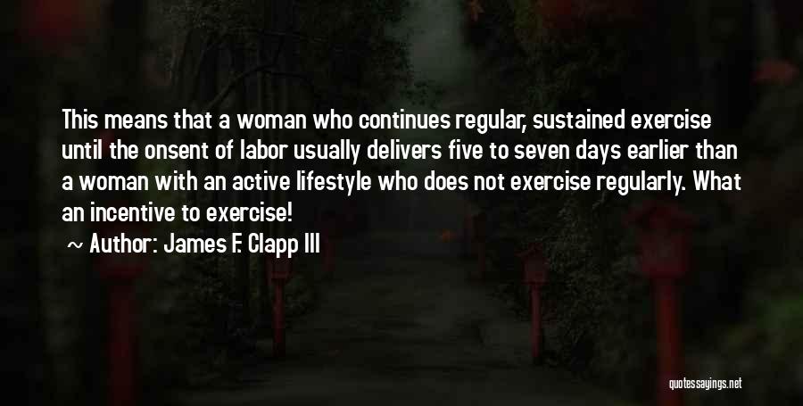 Exercise Incentive Quotes By James F. Clapp III