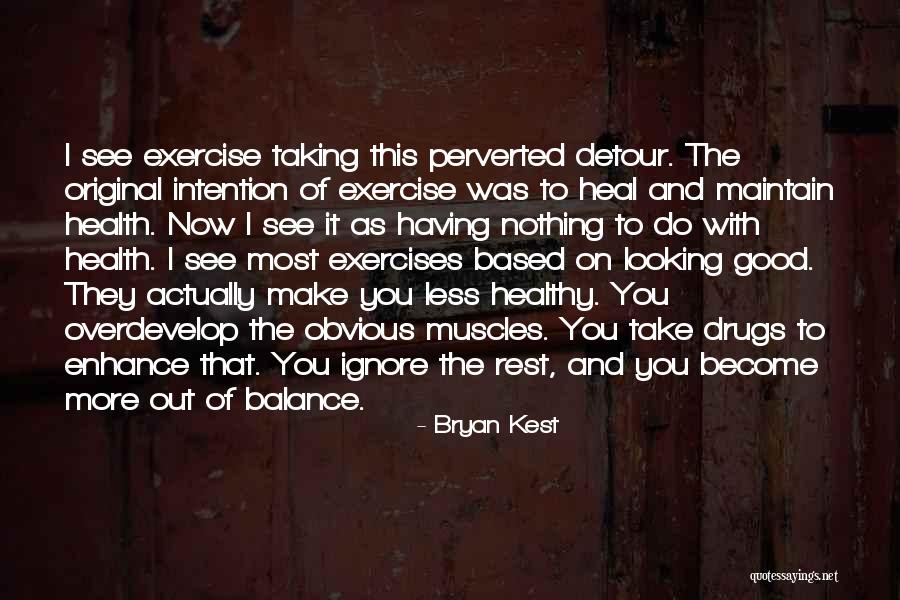 Exercise Is Good For Health Quotes By Bryan Kest Exercise Is Good For Health Quotes By Bryan Kest