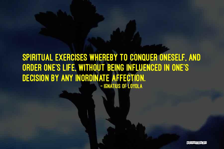 Exercise Order Quotes By Ignatius Of Loyola Exercise Order Quotes By Ignatius Of Loyola
