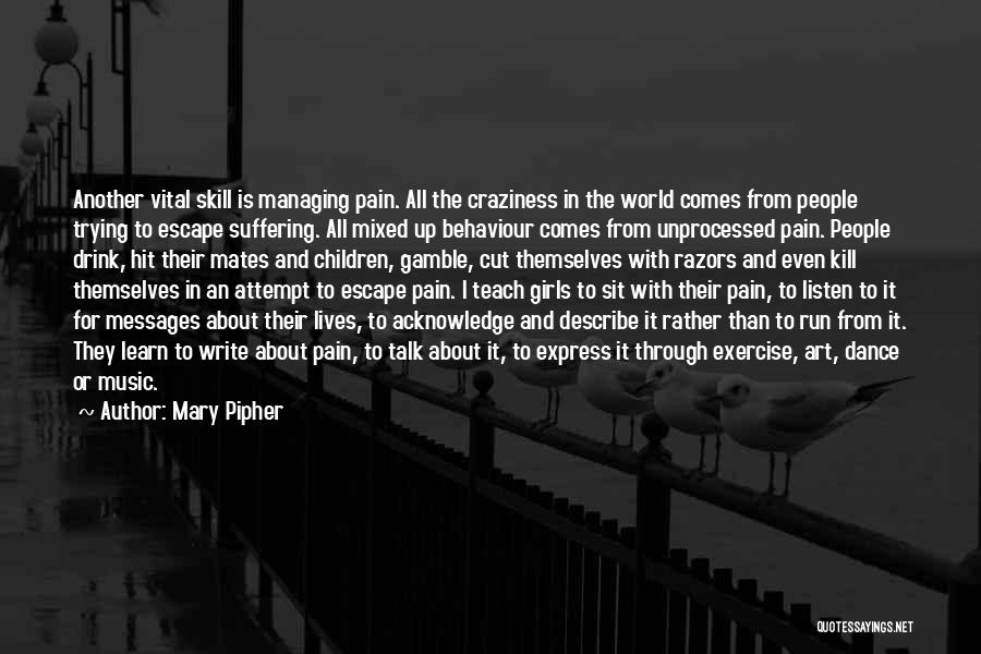 Exercise Pain Quotes By Mary Pipher