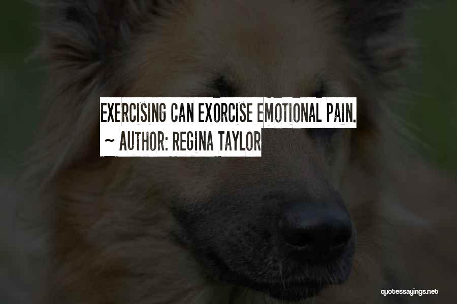 Exercise Pain Quotes By Regina Taylor