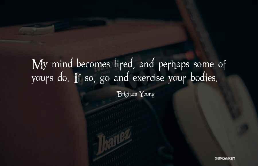Exercise Quotes By Brigham Young Exercise Quotes By Brigham Young