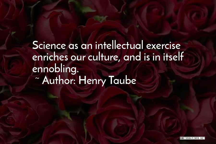Exercise Science Quotes By Henry Taube