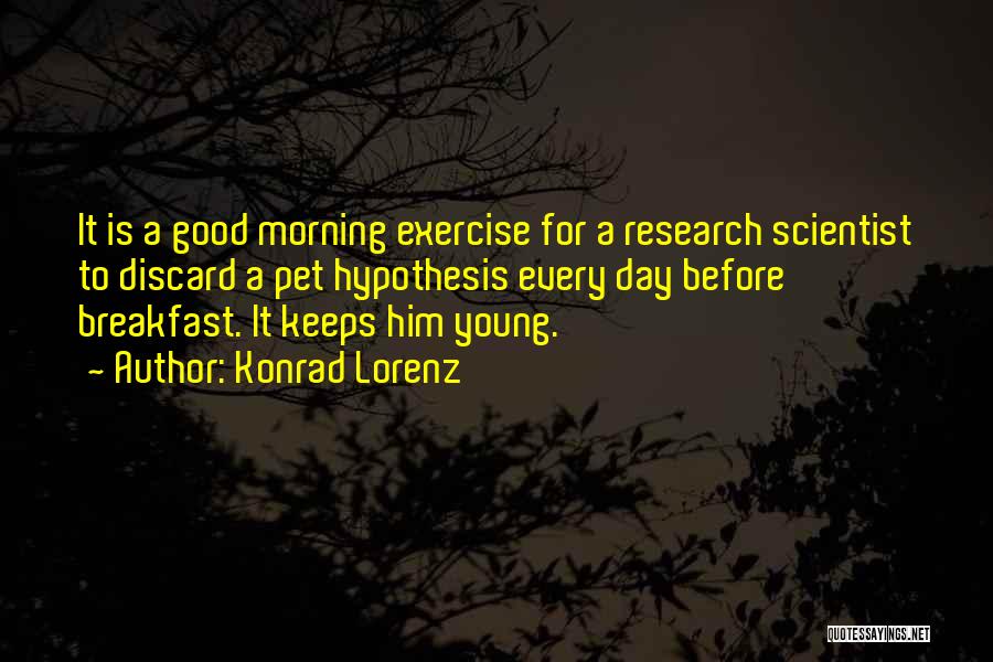 Exercise Science Quotes By Konrad Lorenz