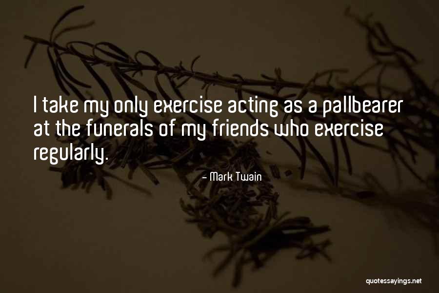Exercise With Friends Quotes By Mark Twain Exercise With Friends Quotes By Mark Twain